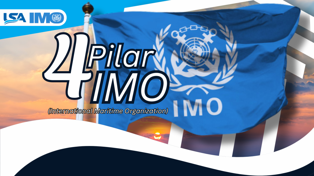 Read more about the article The 4 Pillars of IMO (International Maritime Organization)